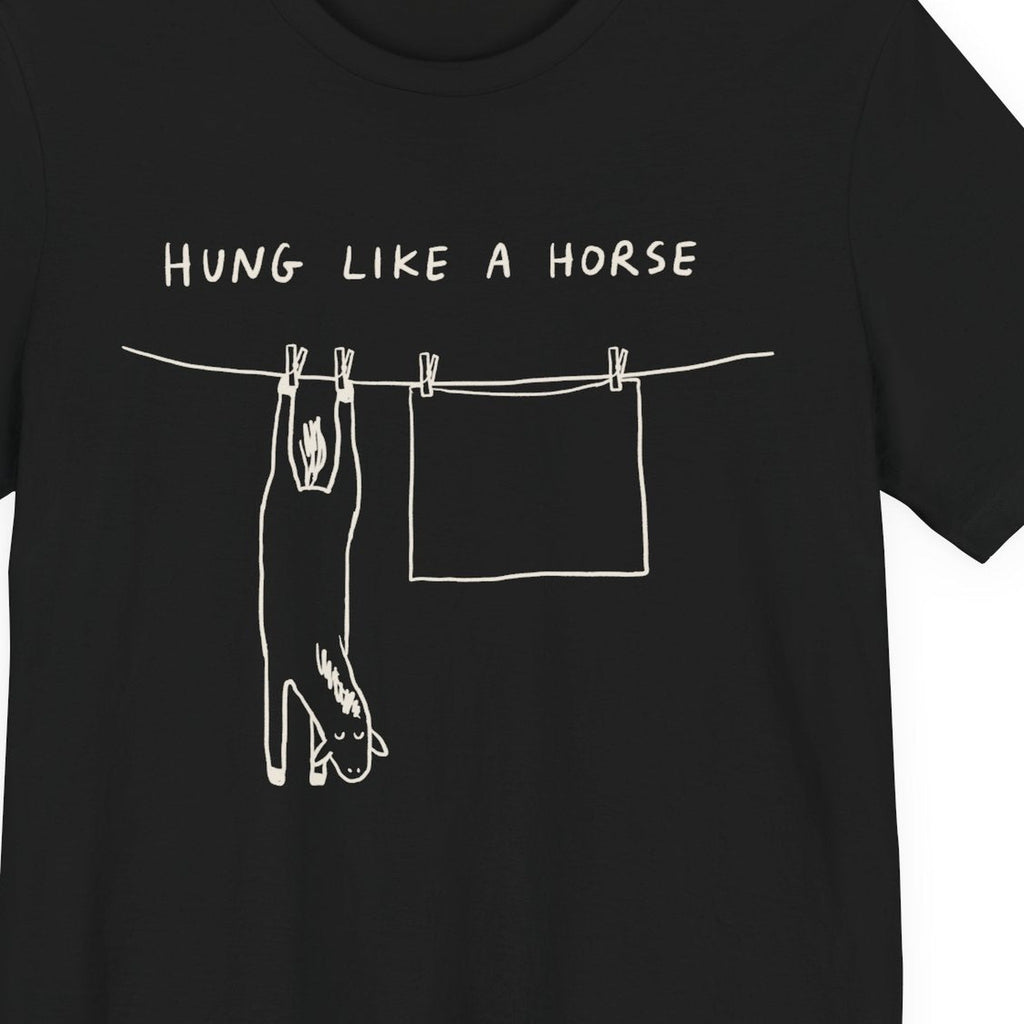 Hung Like a Horse — close-up of the print on a black tee