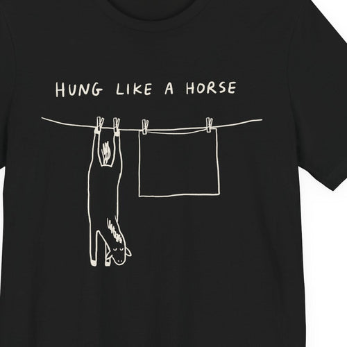 Hung Like a Horse — close-up of the print on a black tee