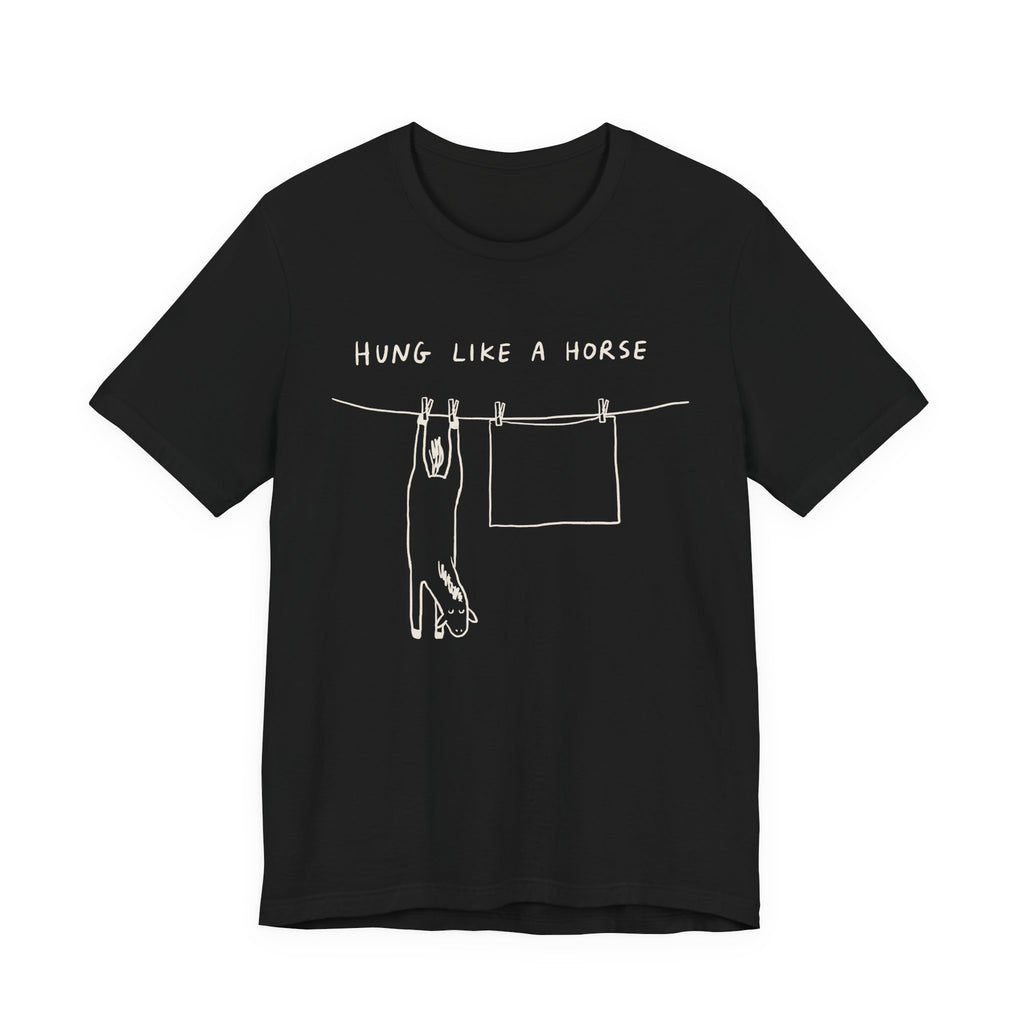 Hung Like a Horse — Black tee, front