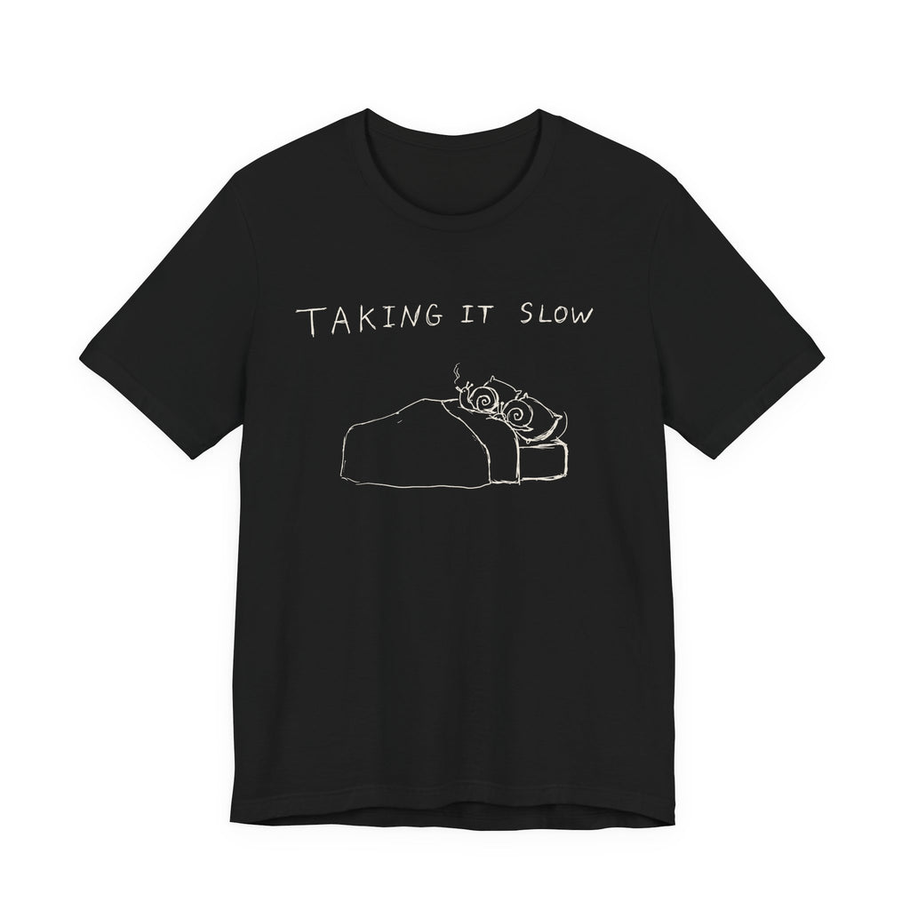 Taking It Slow — Black tee, front