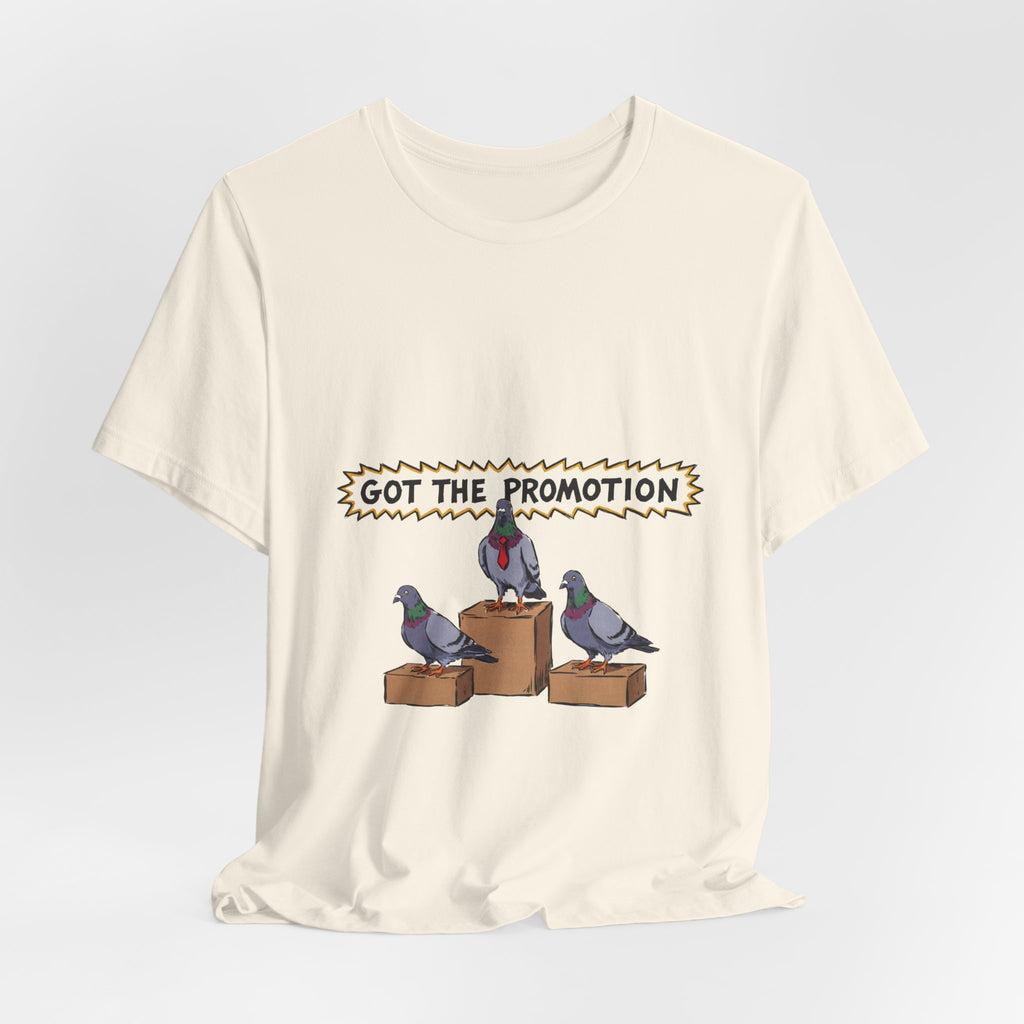 Got the Promotion Tee
