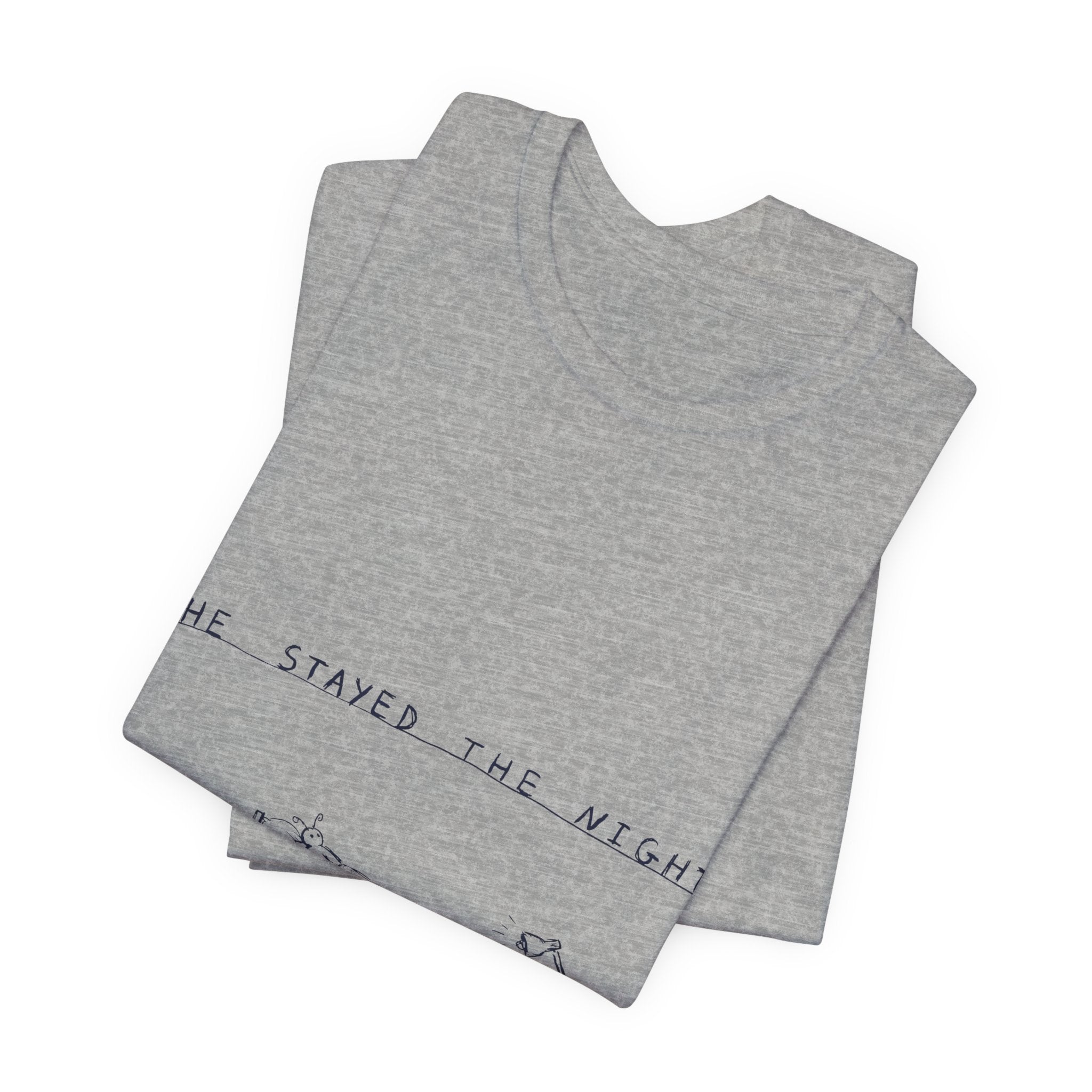 He Stayed the Night Tee