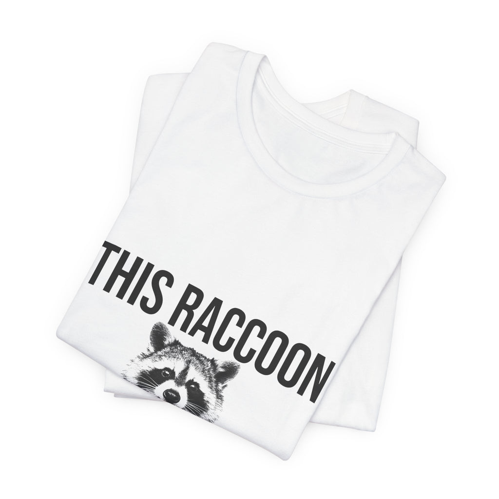 This Raccoon Knows What I Did Tee