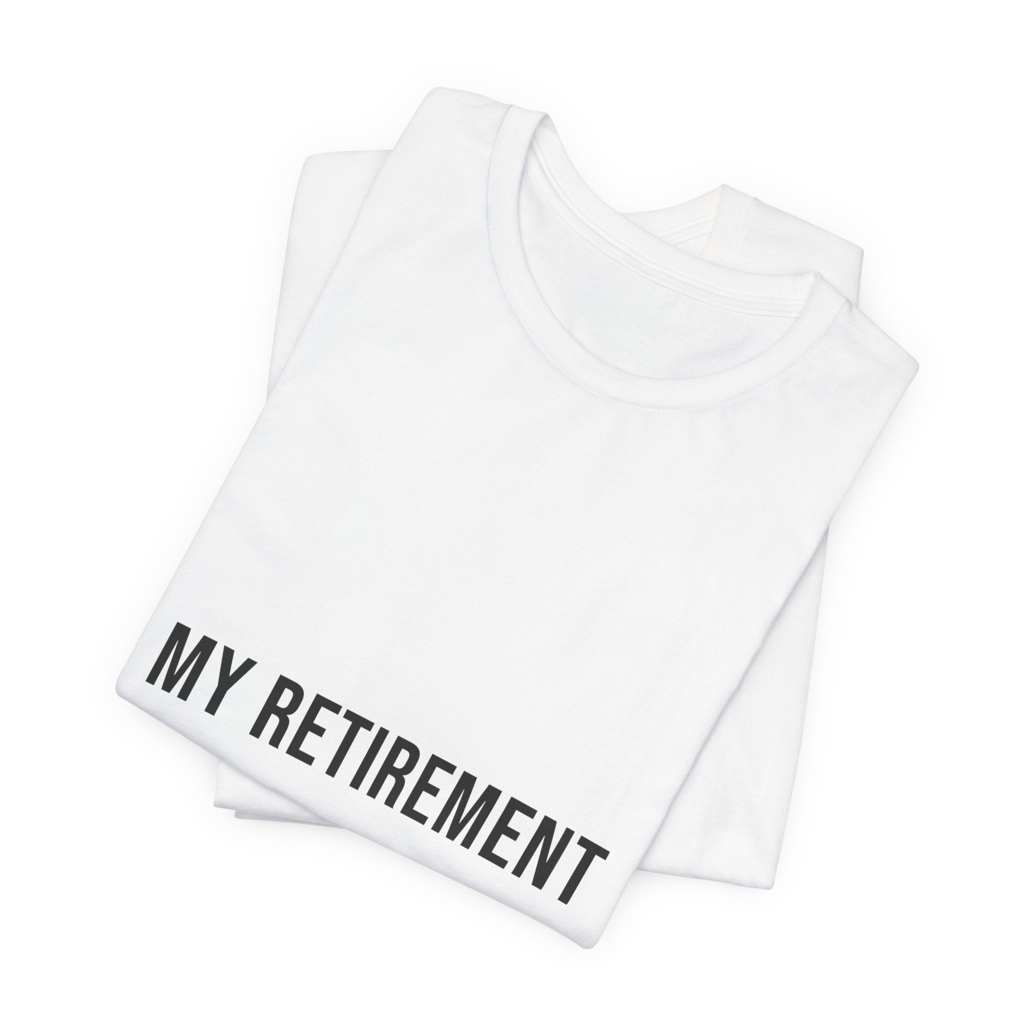 My Retirement Plan Is Chickens Tee