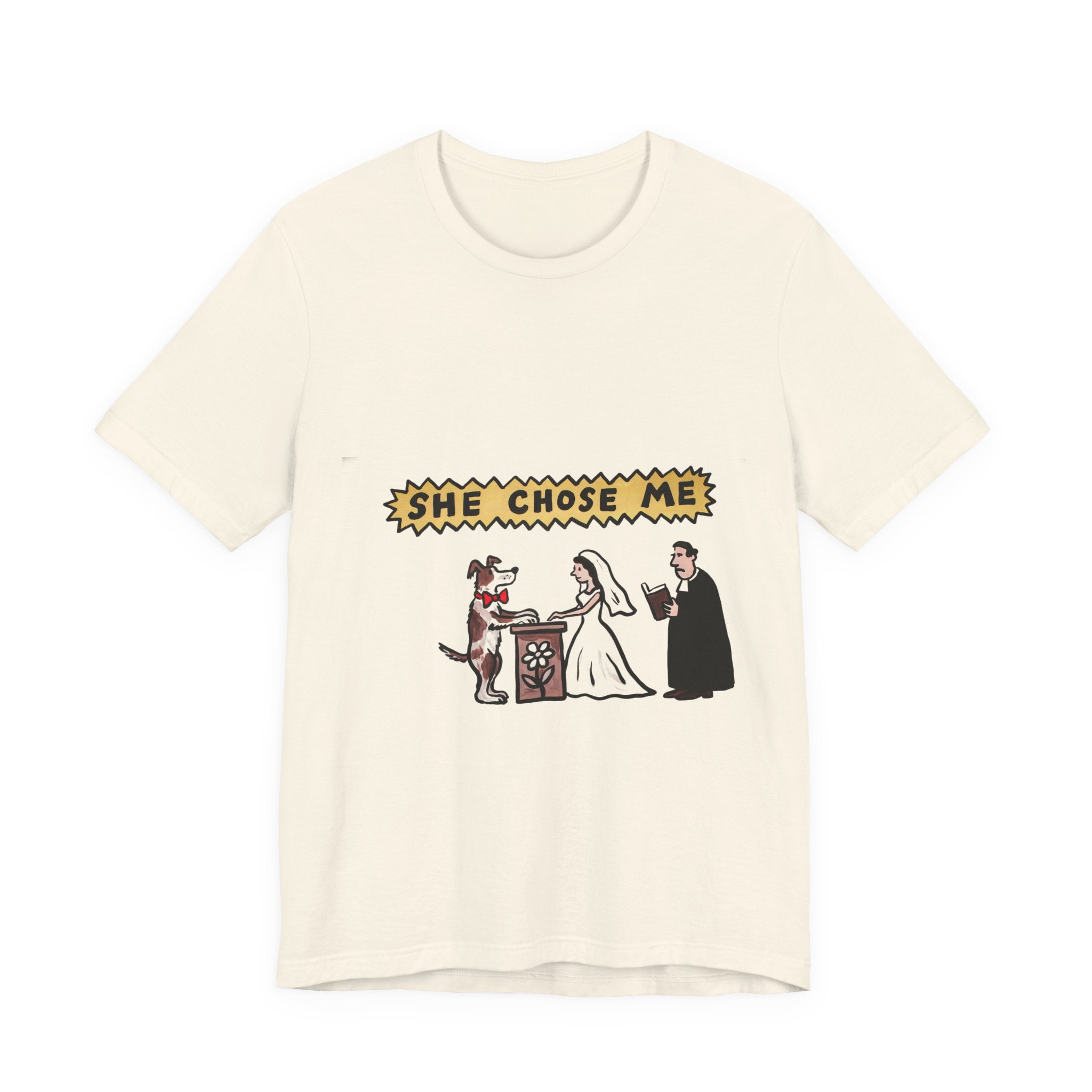 She Chose Me Tee