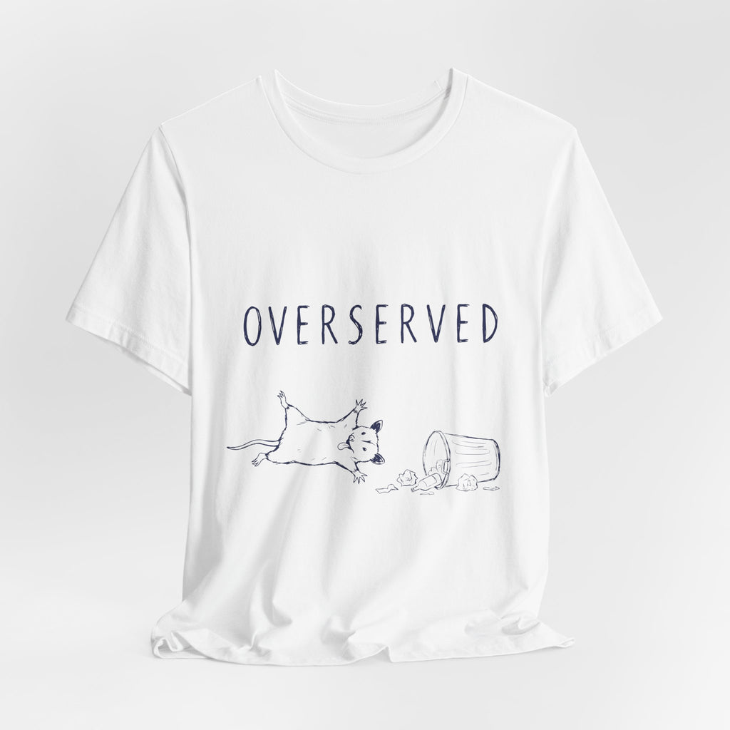 Overserved Tee