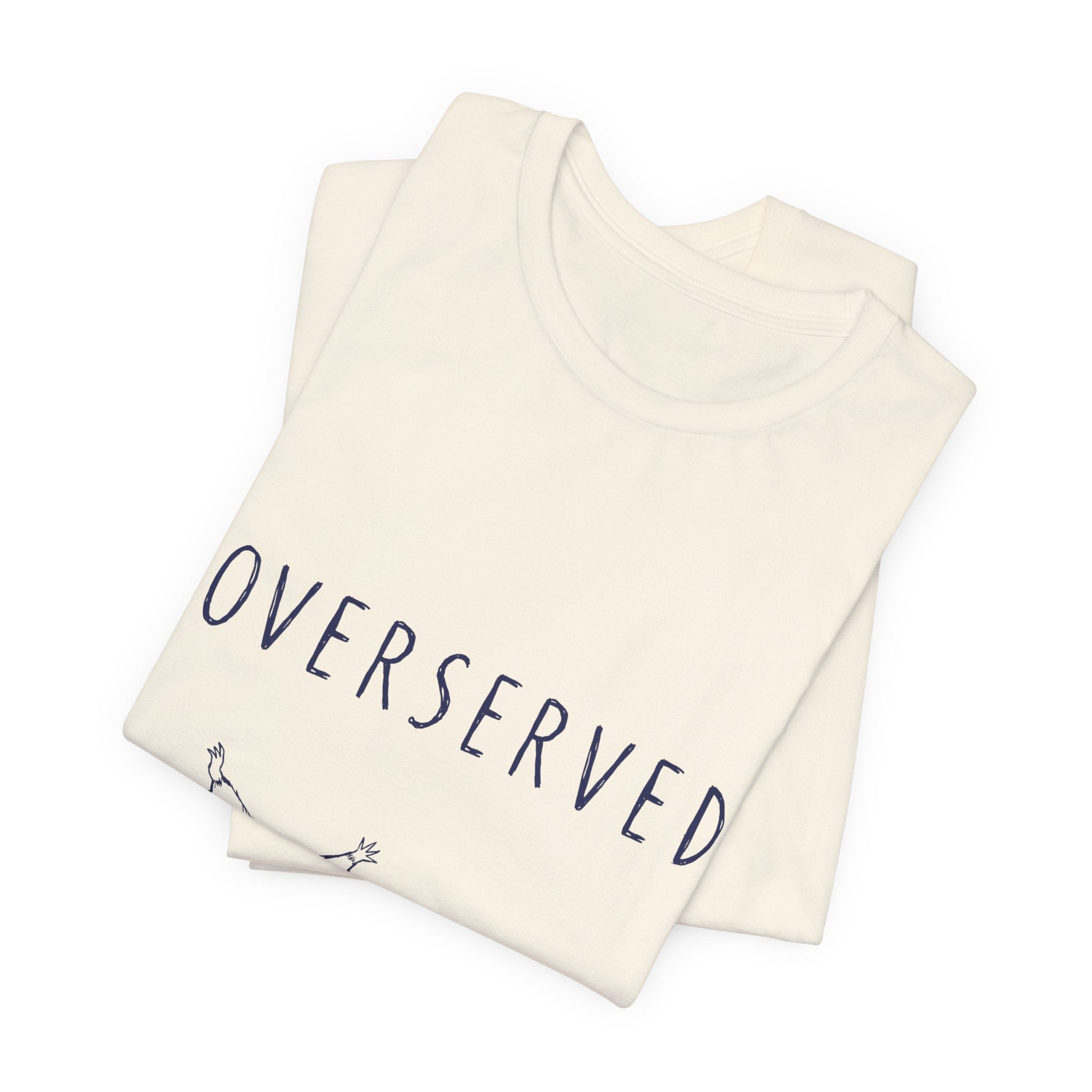 Overserved Tee