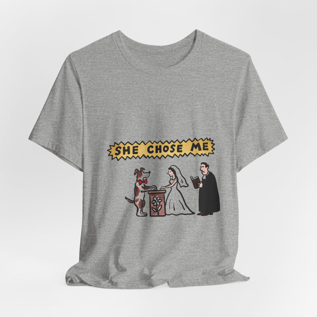 She Chose Me Tee