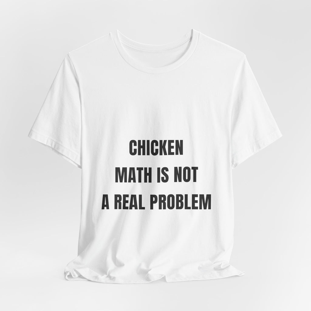 Chicken Math Is Not A Real Problem Tee