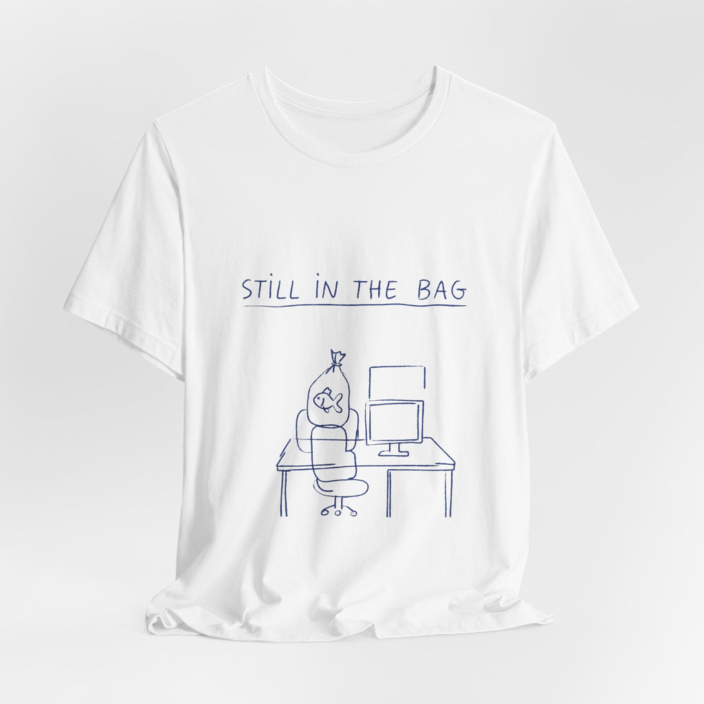 Still in the Bag Tee