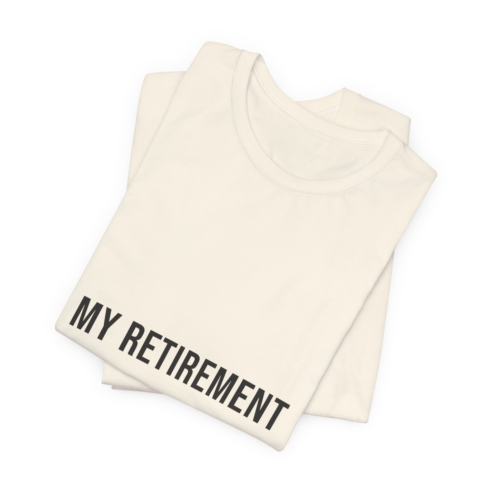 My Retirement Plan Is Chickens Tee