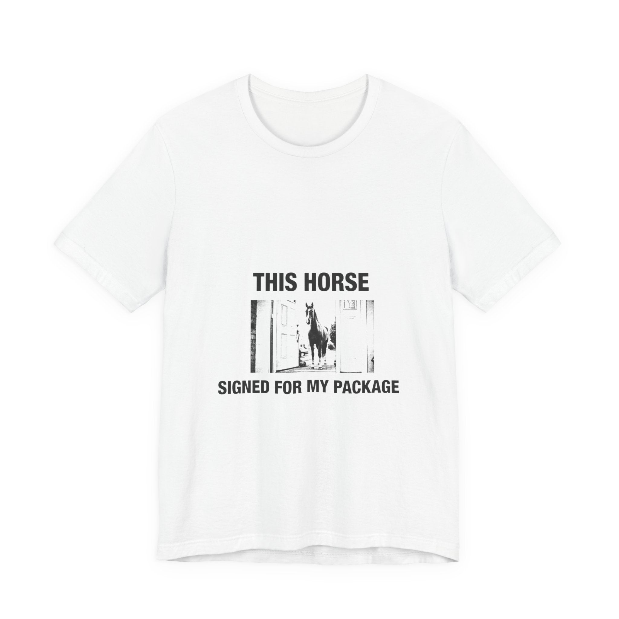 This Horse Signed for My Package Tee