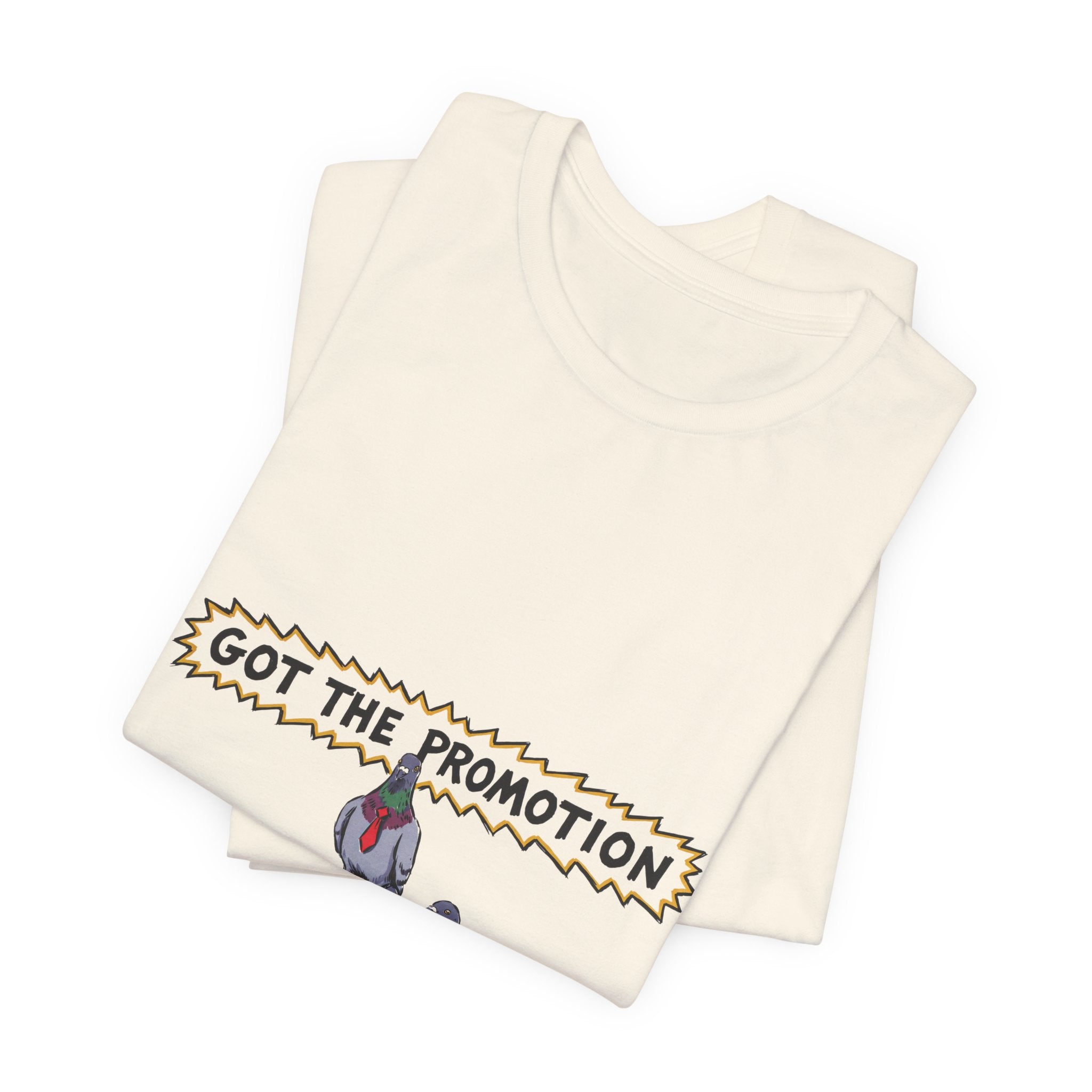 Got the Promotion Tee