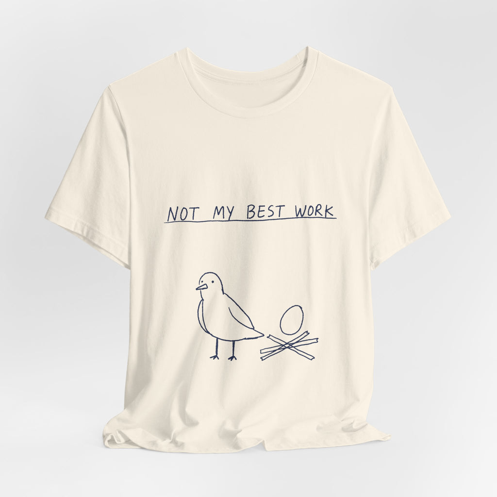 Not My Best Work Tee