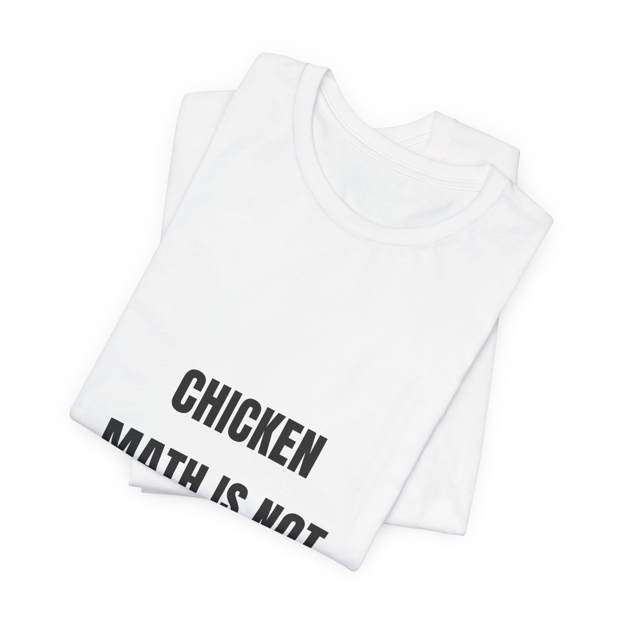Chicken Math Is Not A Real Problem Tee