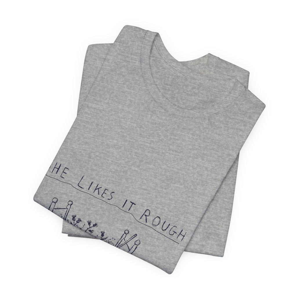 She Likes It Rough Tee