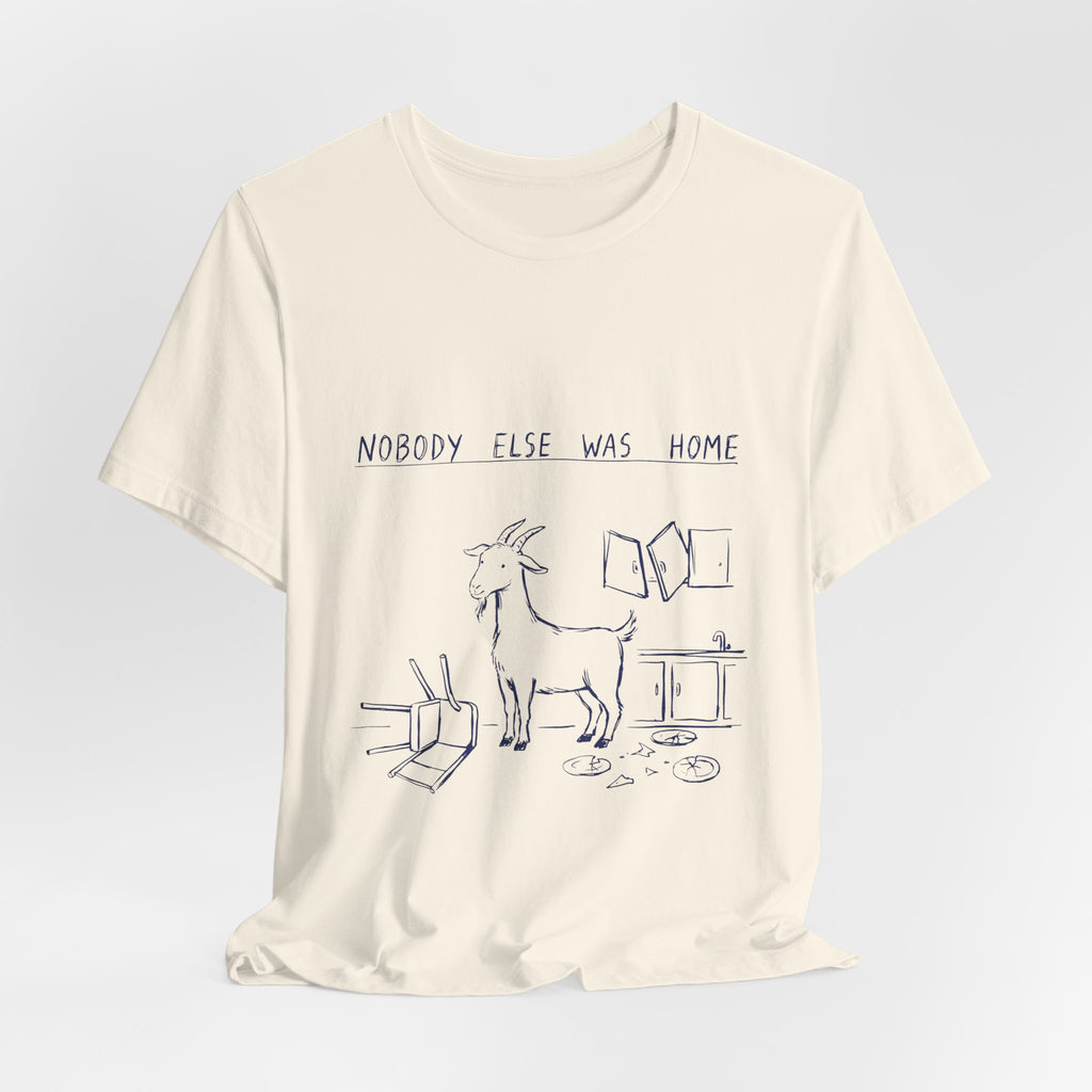 Nobody Else Was Home Tee