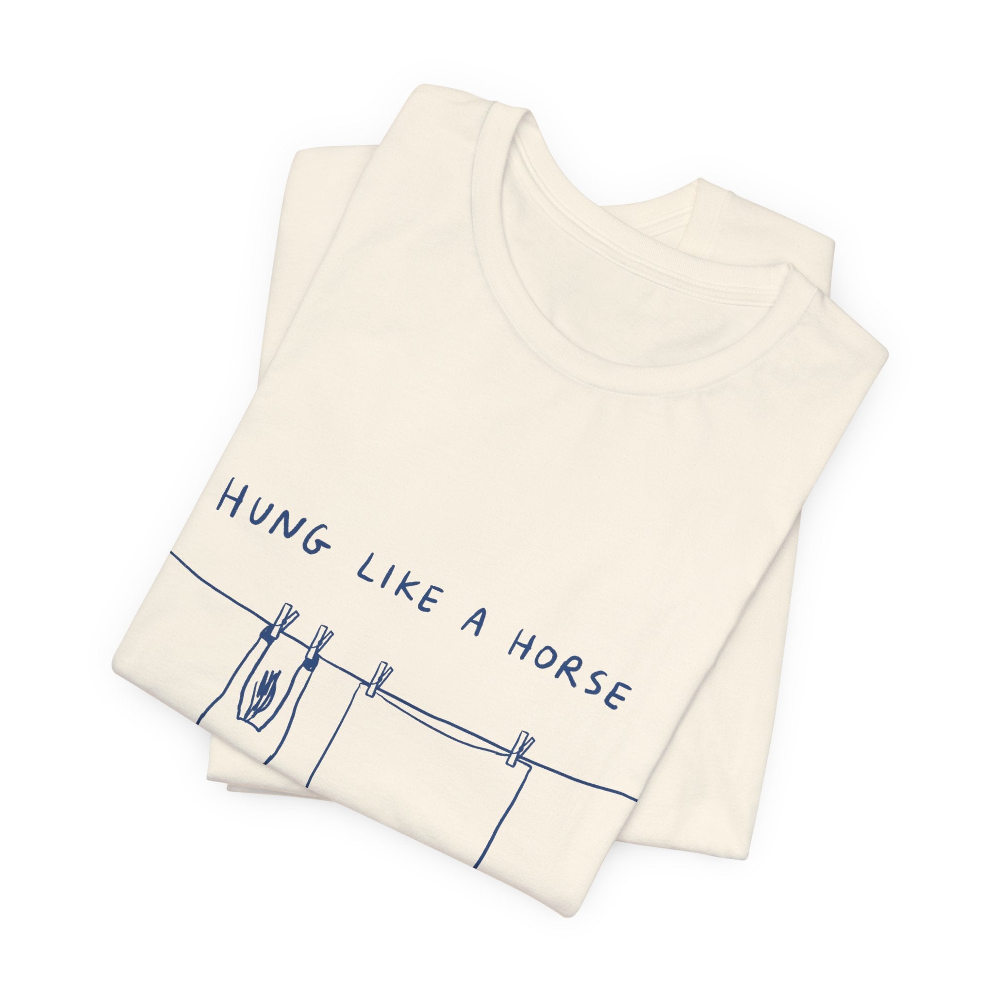 Hung Like a Horse Tee