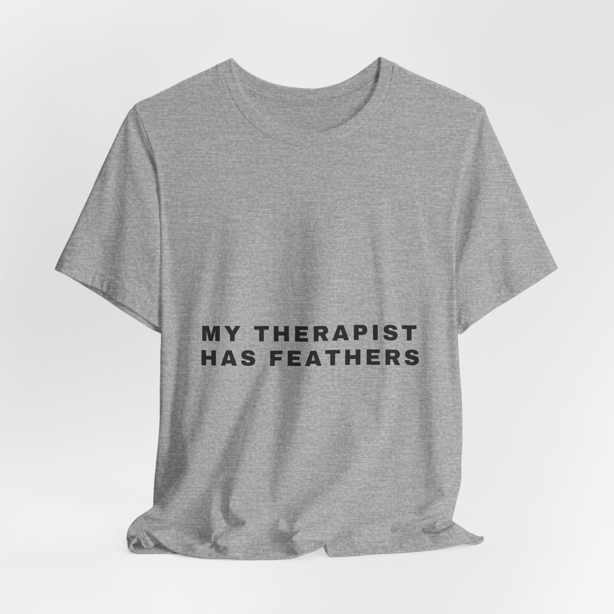 My Therapist Has Feathers Tee