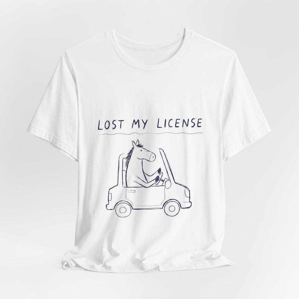 Lost My License Tee