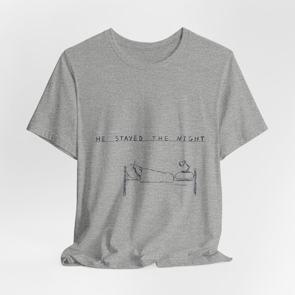 He Stayed the Night Tee
