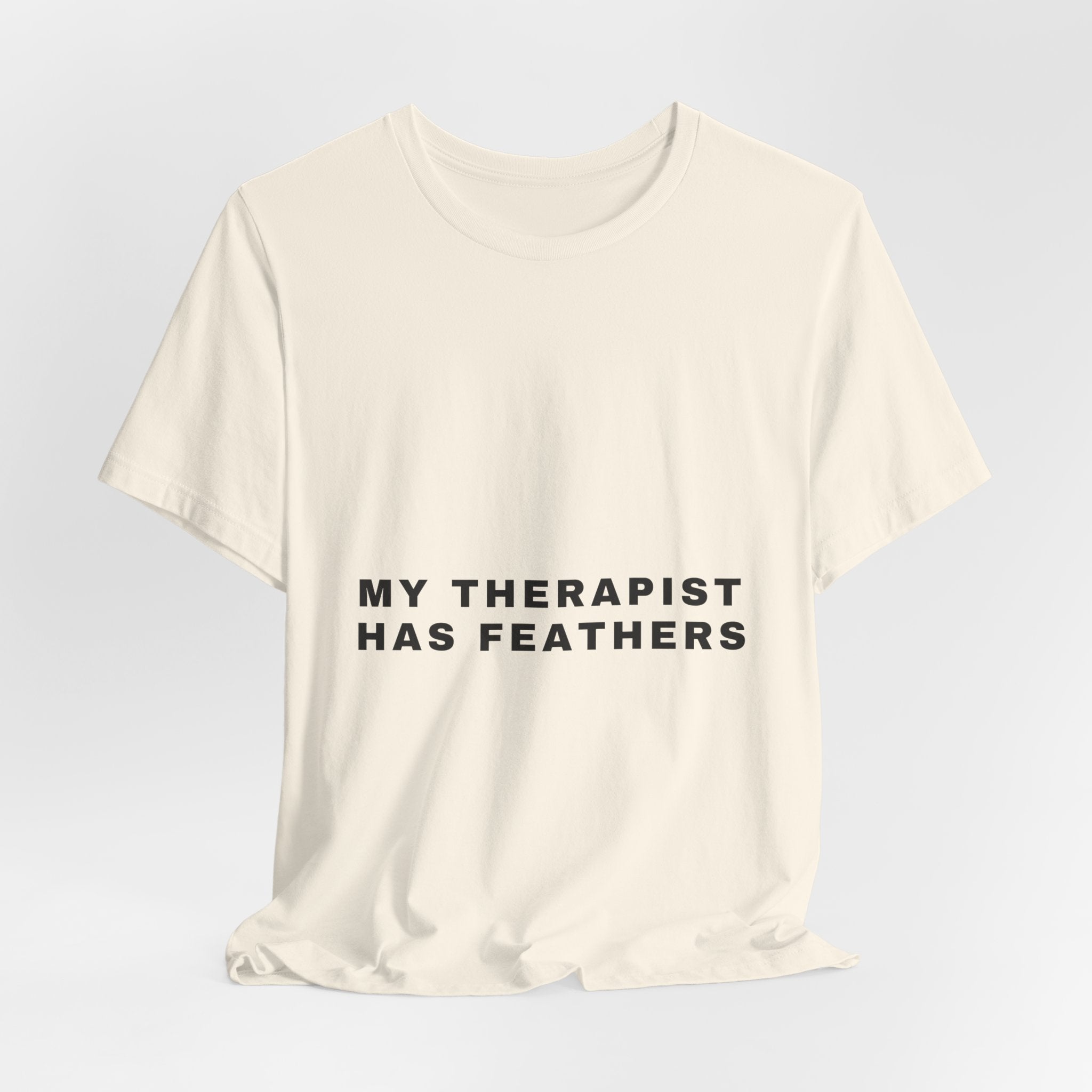 My Therapist Has Feathers Tee