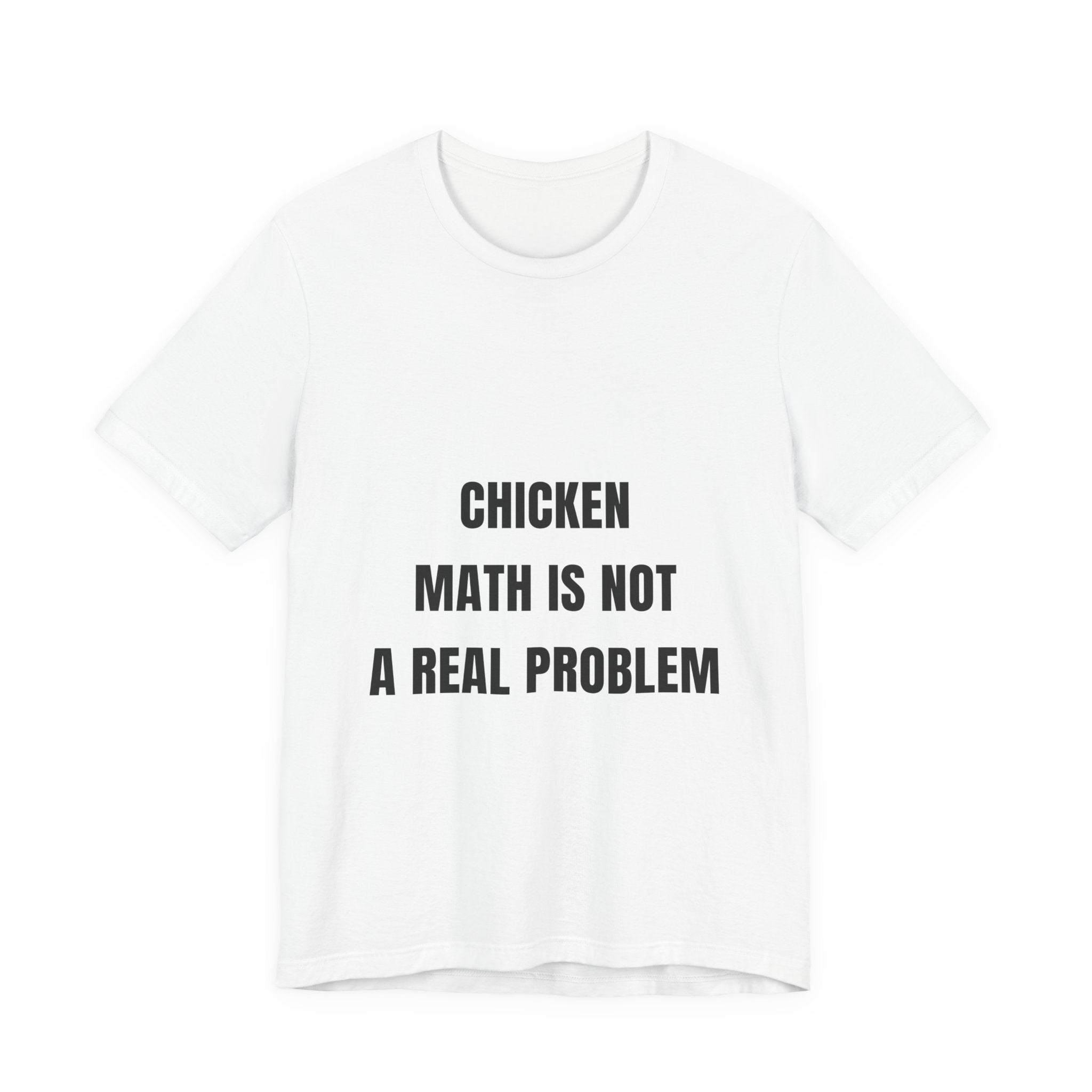 Chicken Math Is Not A Real Problem Tee