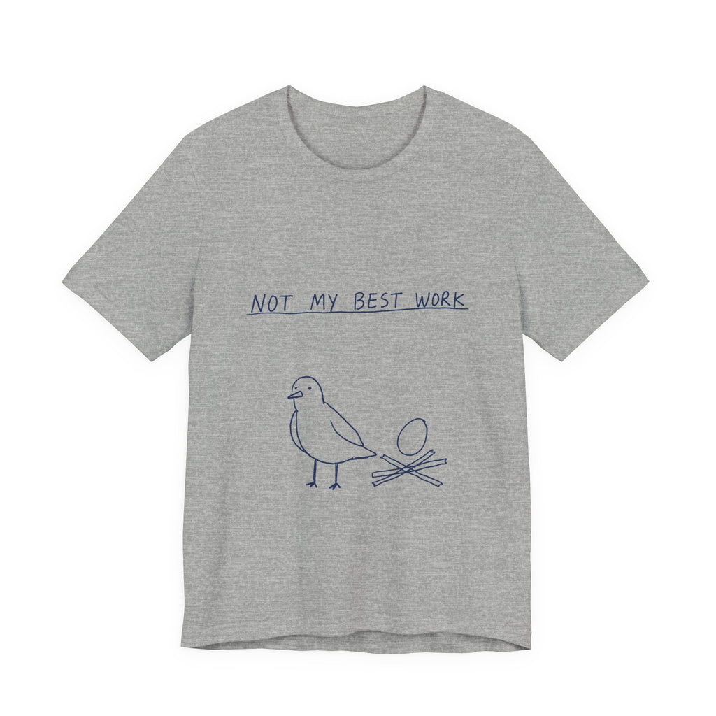 Not My Best Work Tee