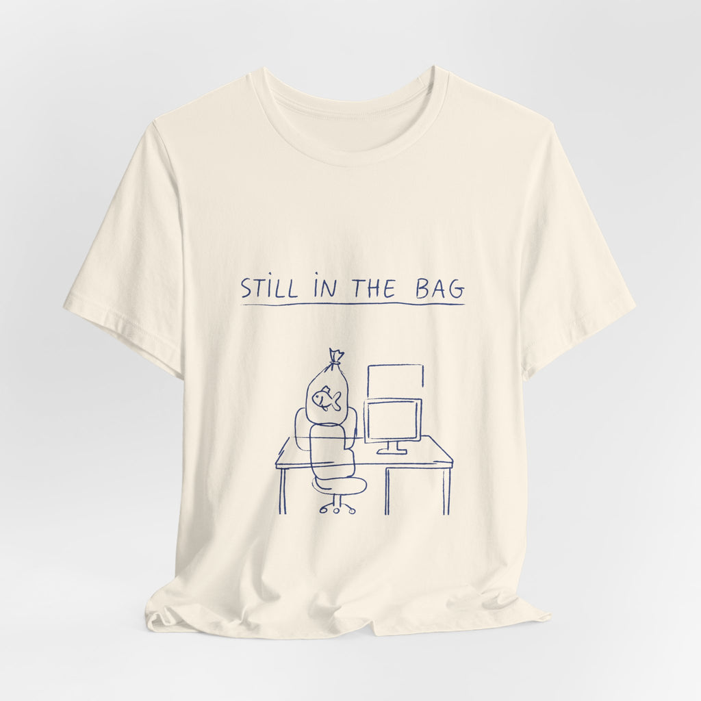 Still in the Bag Tee