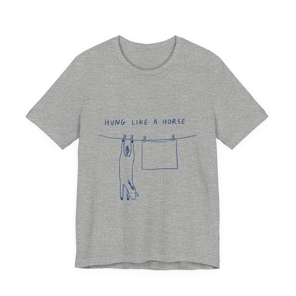 Hung Like a Horse Tee