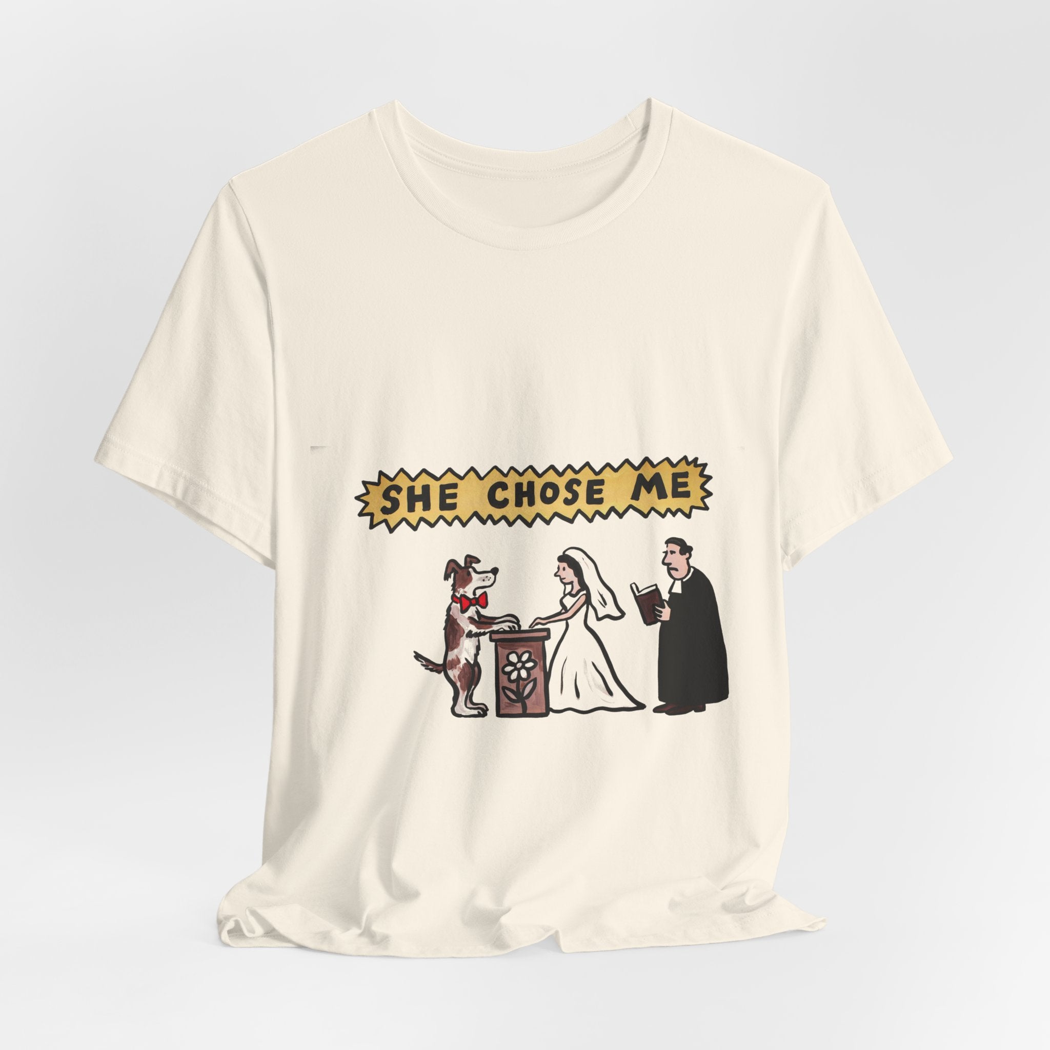 She Chose Me Tee