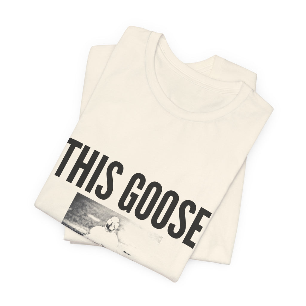 This Goose Owes Me Money Tee