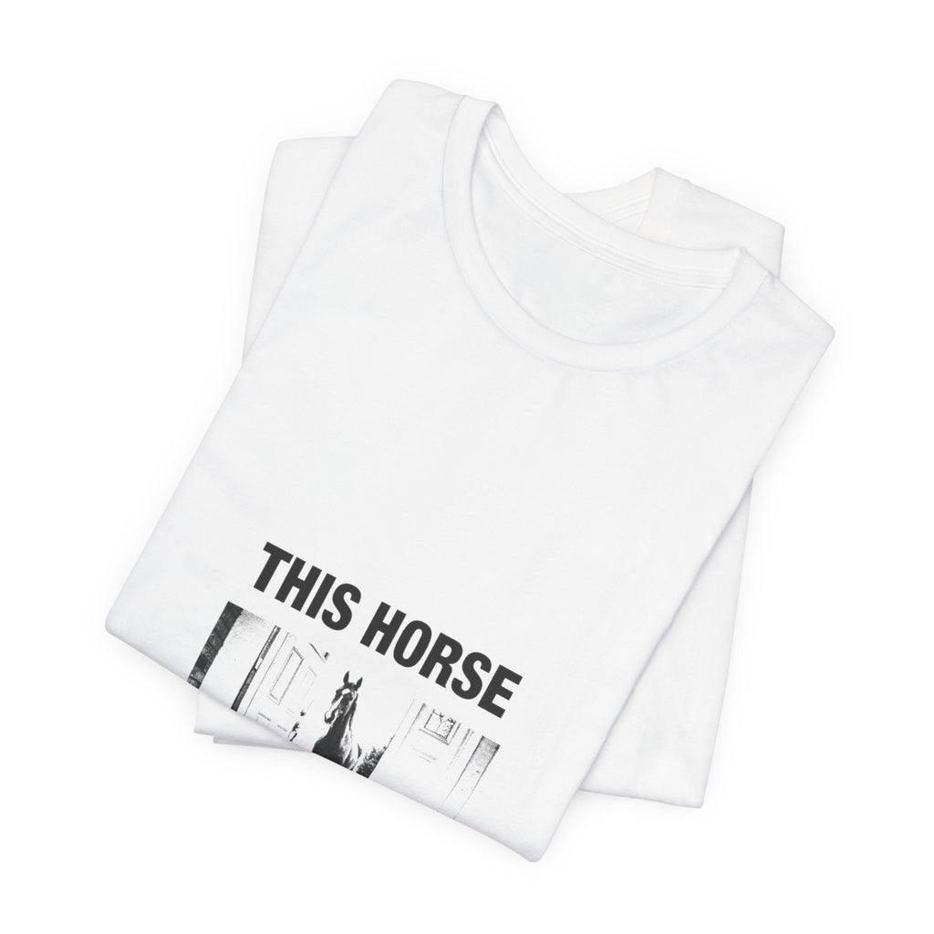 This Horse Signed for My Package Tee