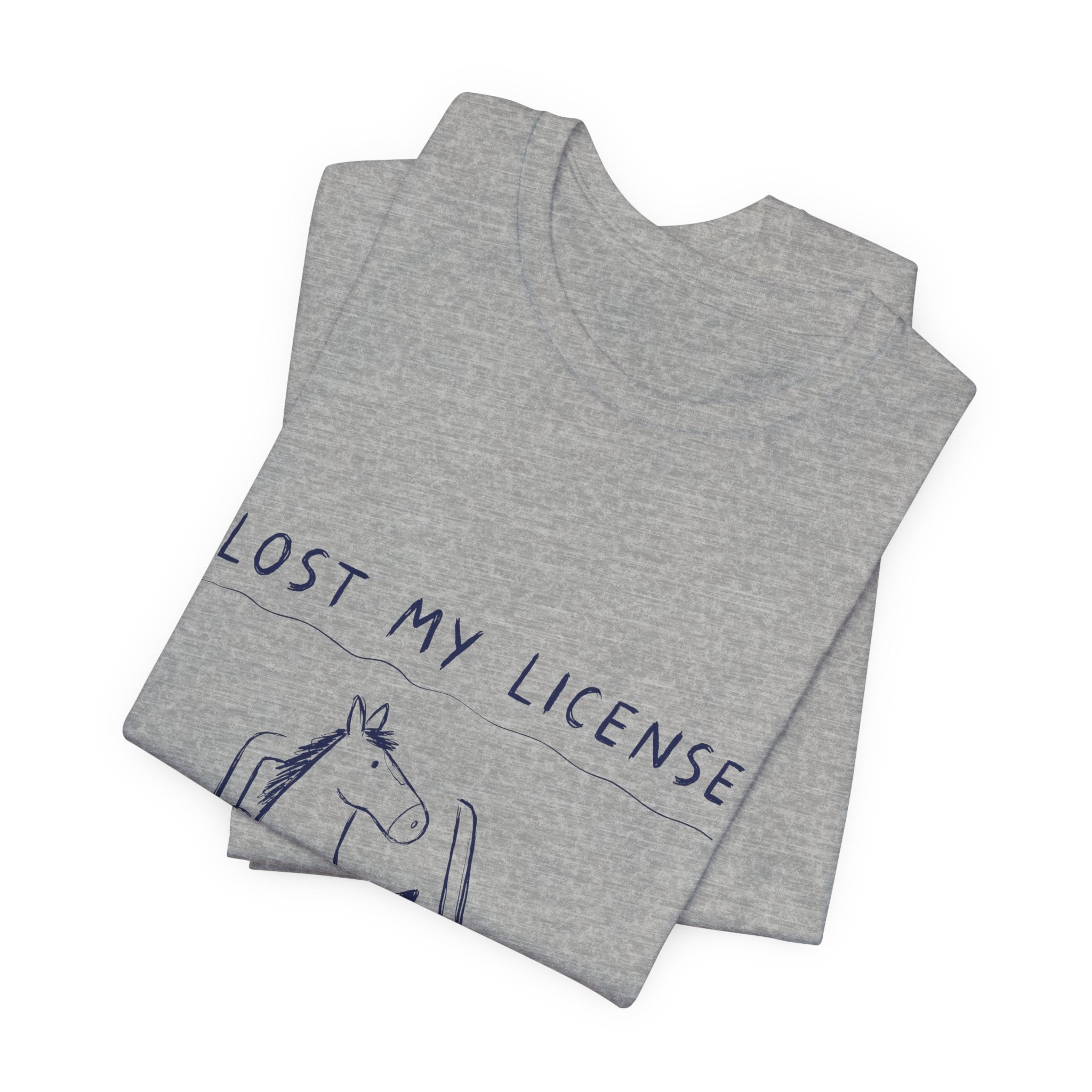Lost My License Tee