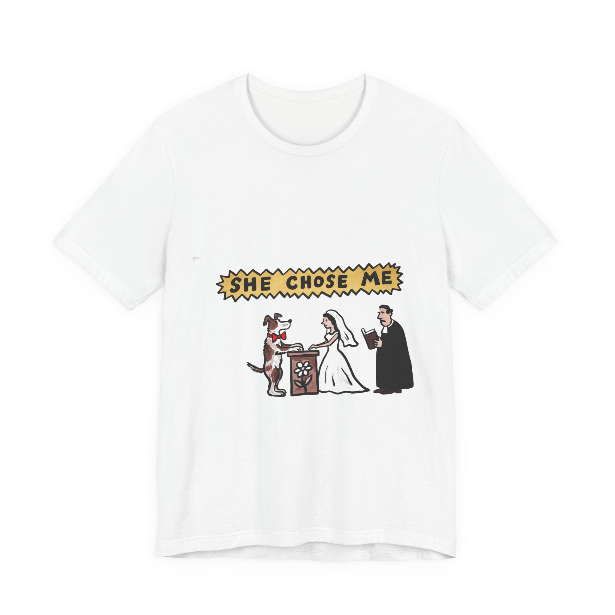 She Chose Me Tee