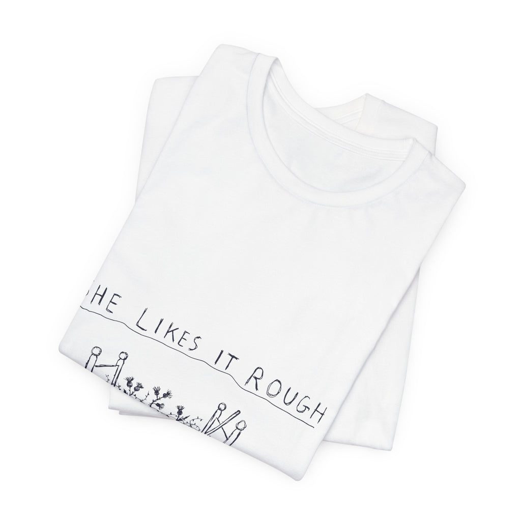 She Likes It Rough Tee