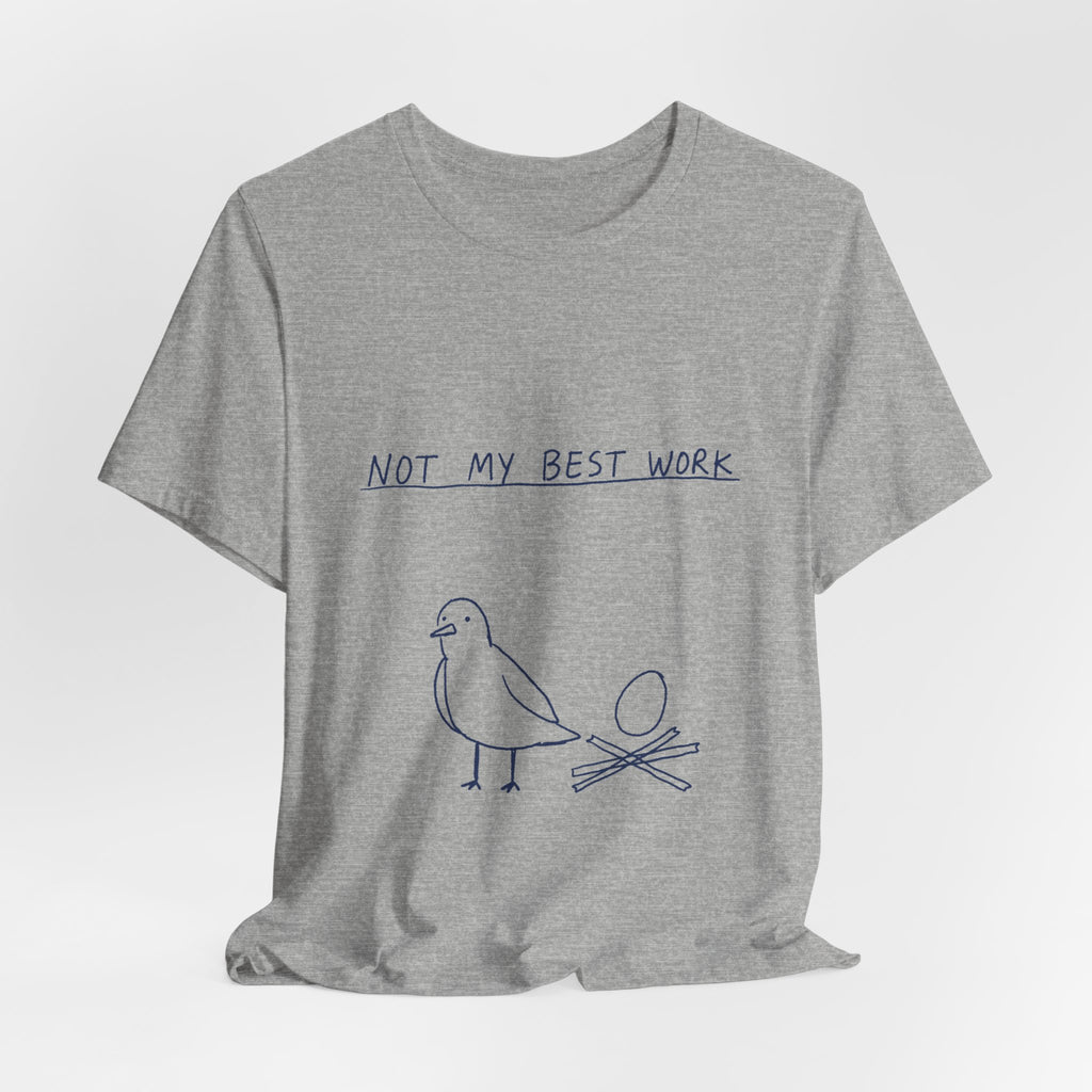 Not My Best Work Tee