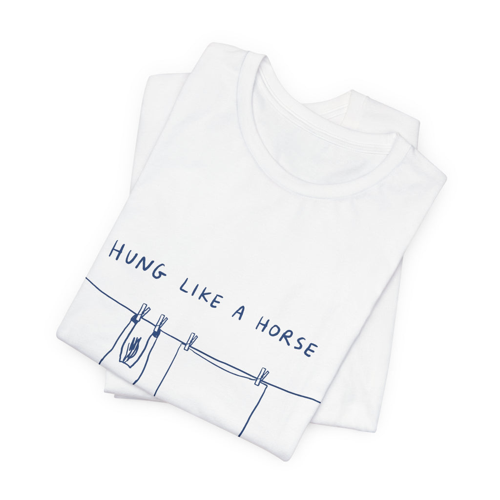 Hung Like a Horse Tee