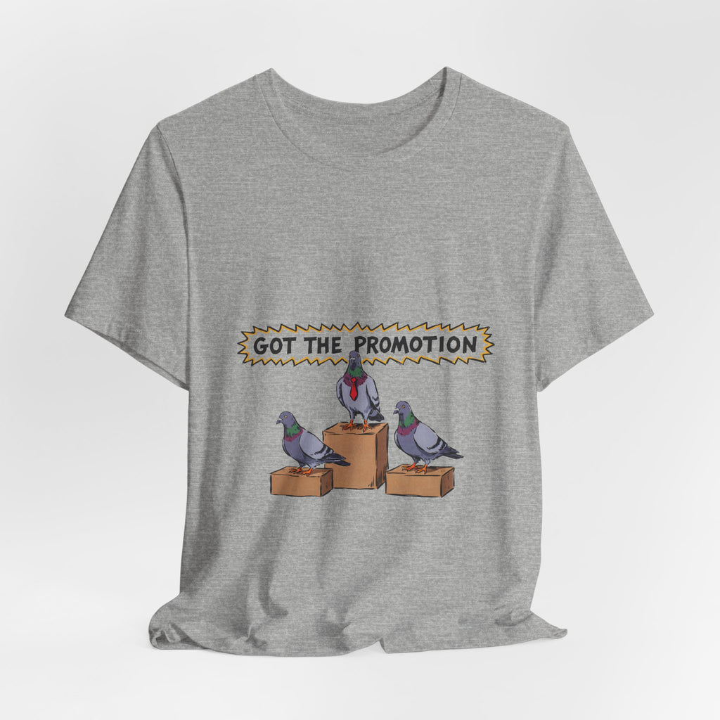 Got the Promotion Tee