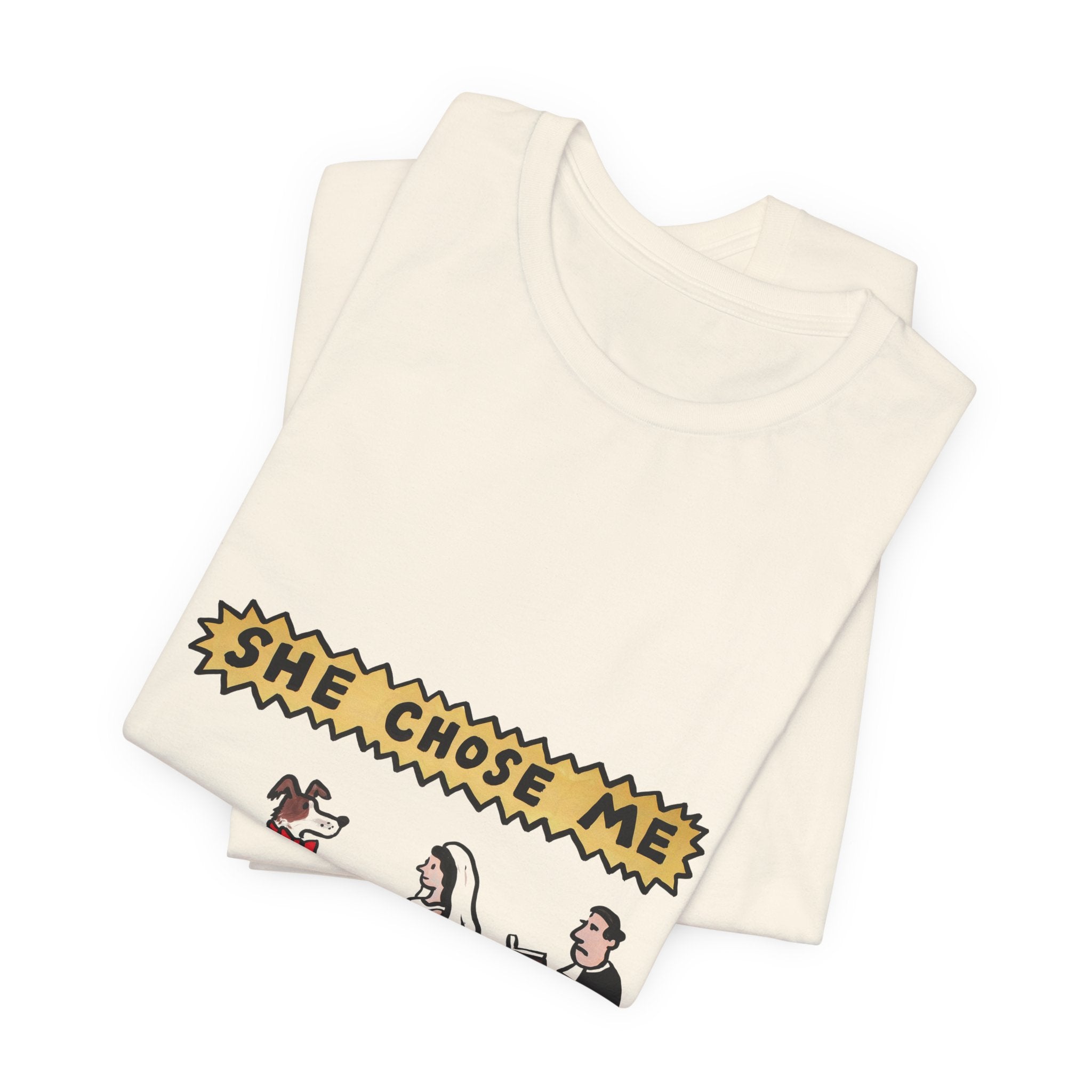 She Chose Me Tee