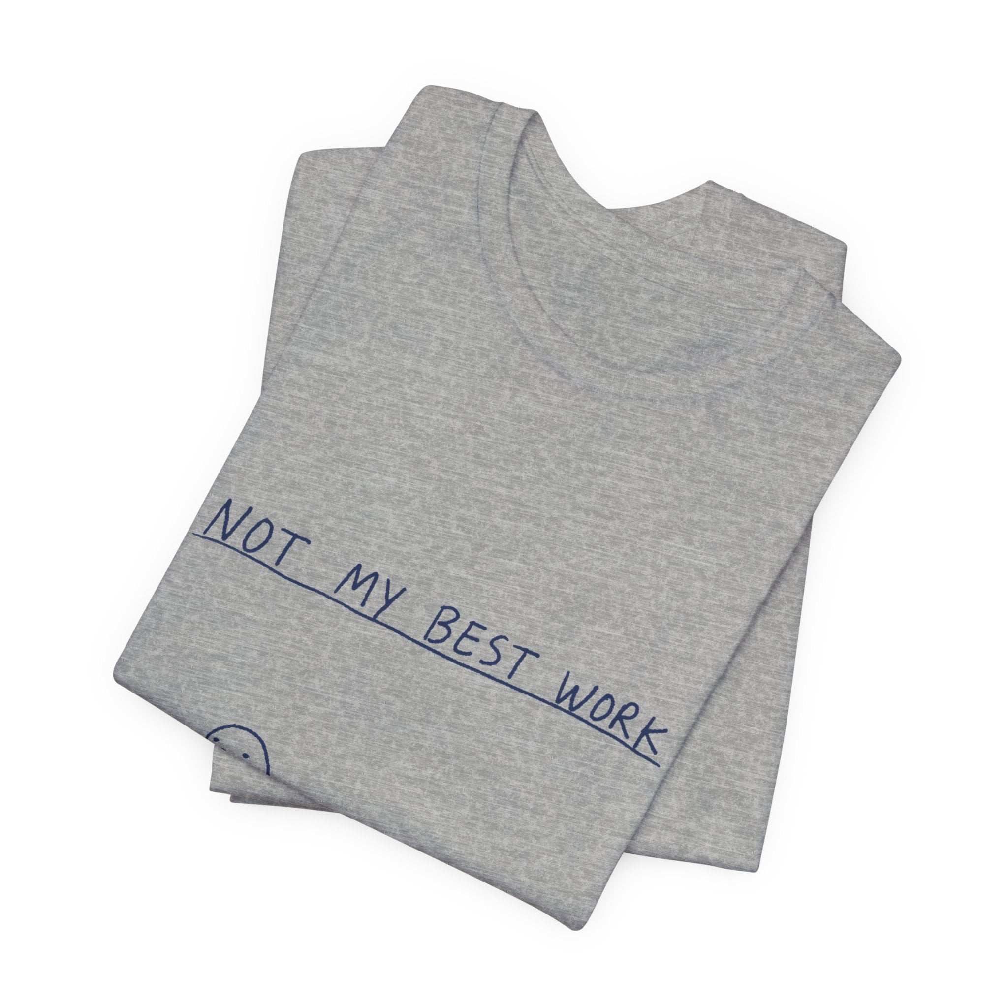 Not My Best Work Tee