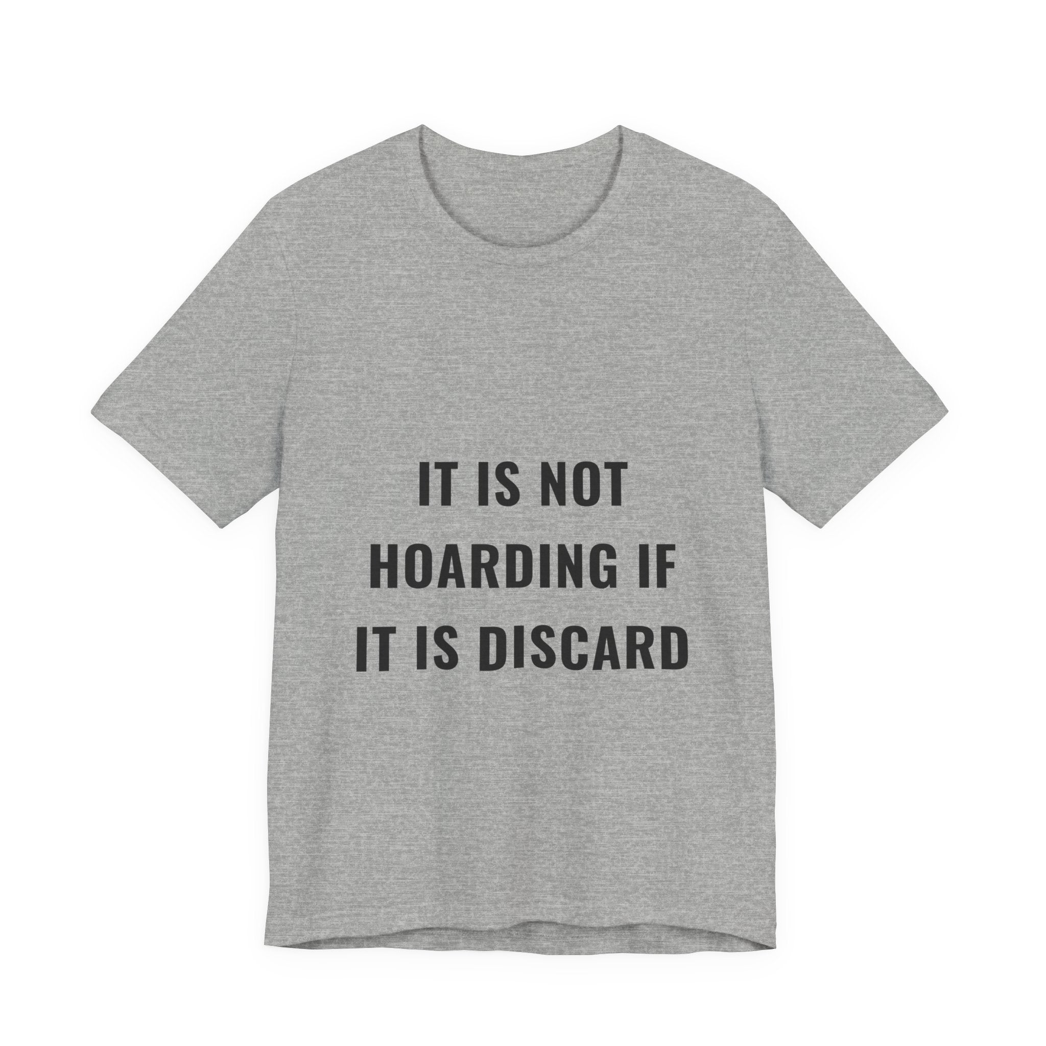 It Is Not Hoarding If It Is Discard Tee