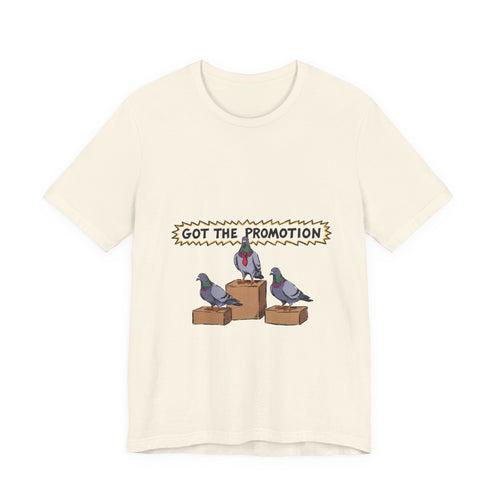 Got the Promotion Tee