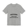Professional Swarm Catcher Amateur Everything Else Tee