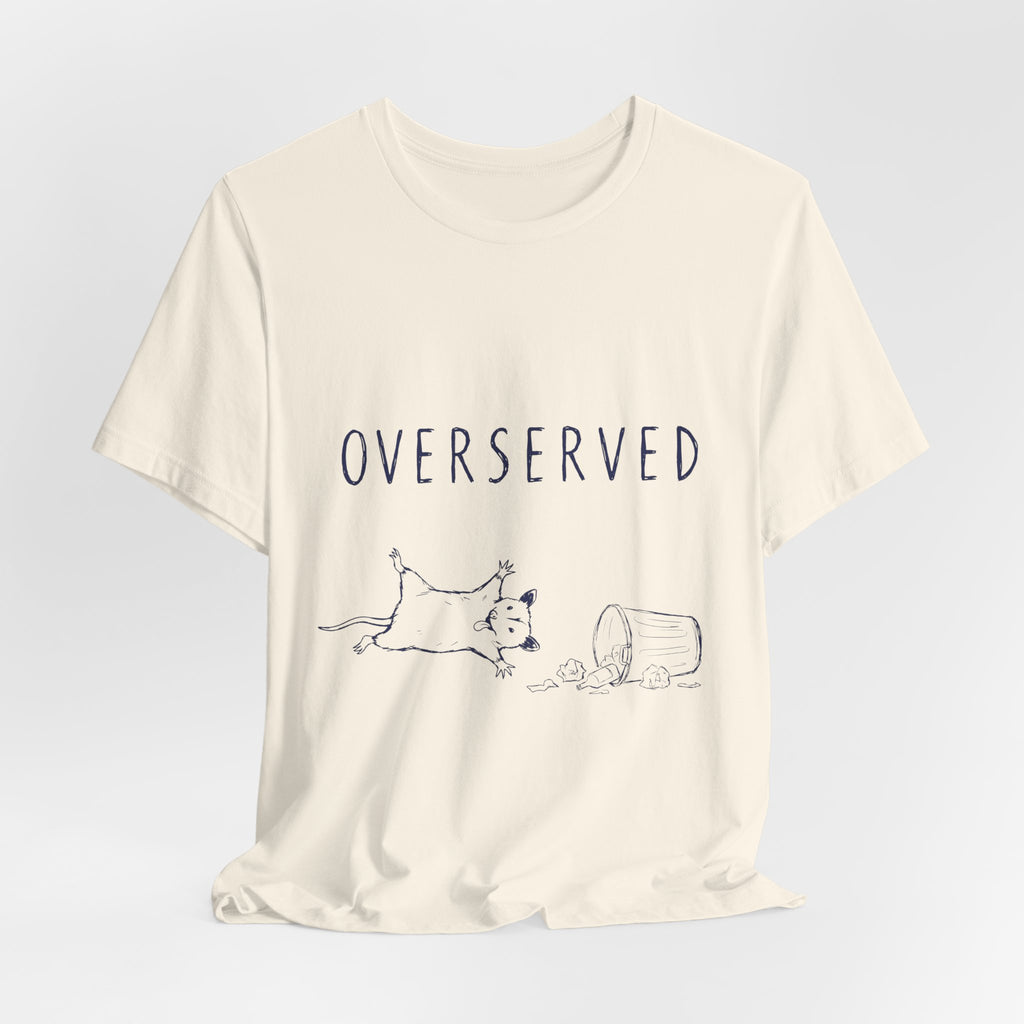 Overserved Tee