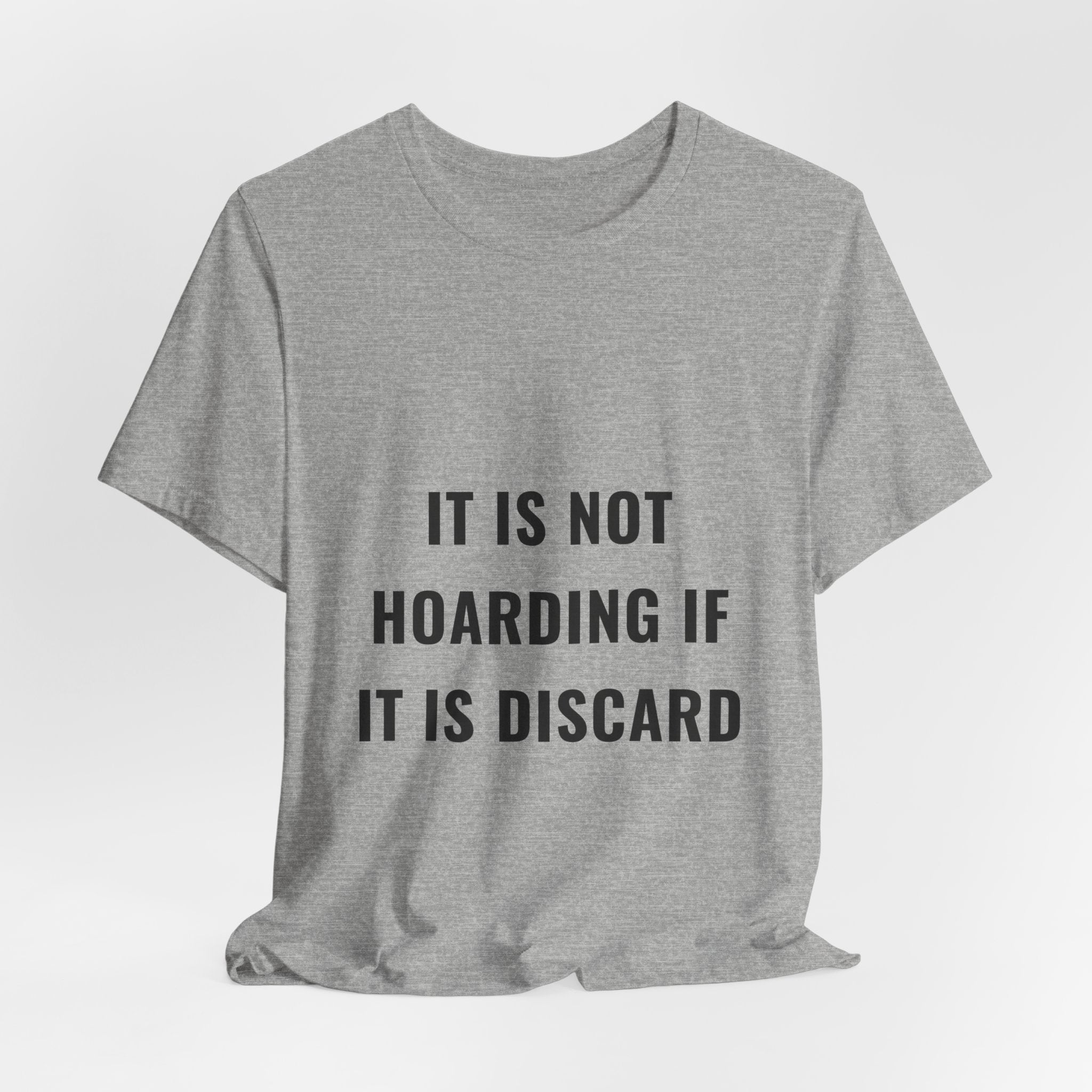 It Is Not Hoarding If It Is Discard Tee