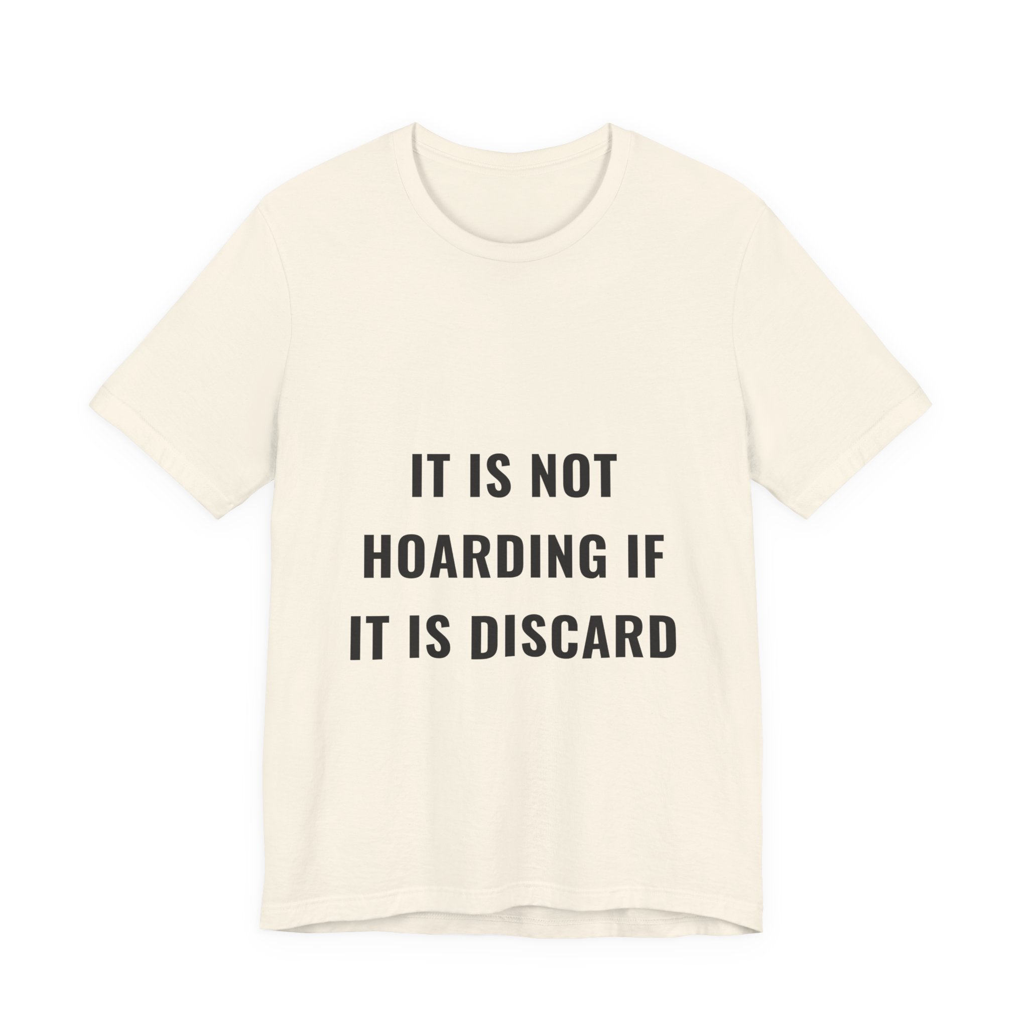 It Is Not Hoarding If It Is Discard Tee