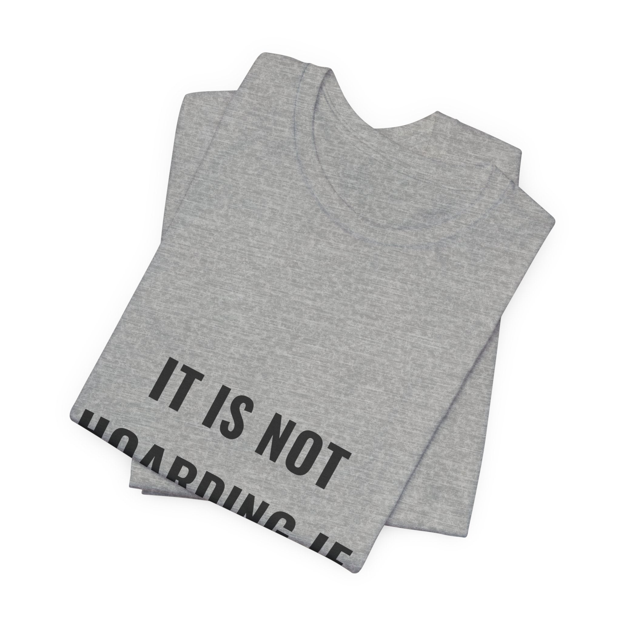It Is Not Hoarding If It Is Discard Tee