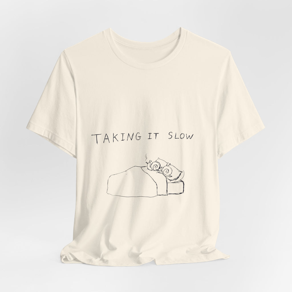 Taking It Slow Tee