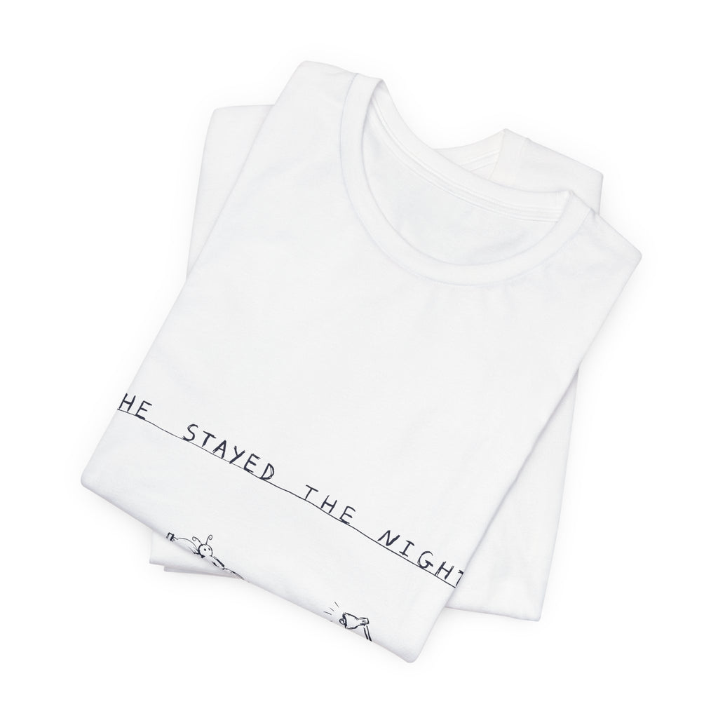 He Stayed the Night Tee